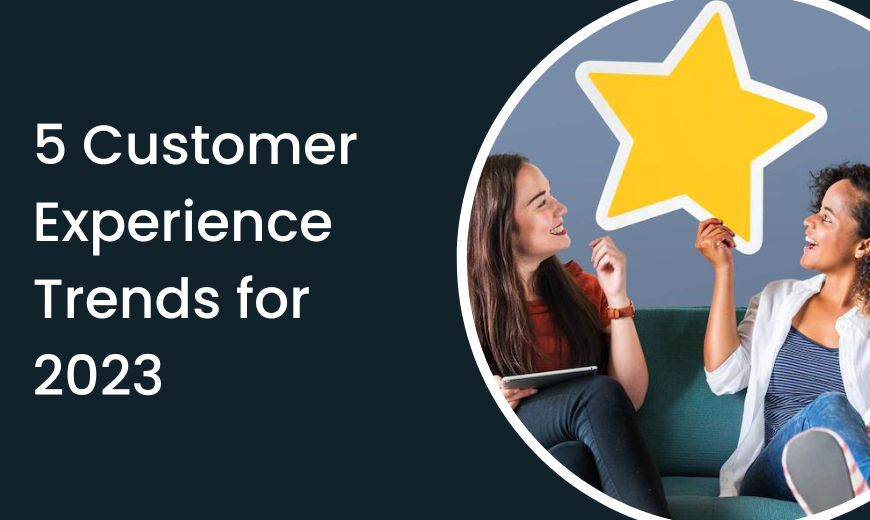 5-Customer-Experience-Trends-for-2023