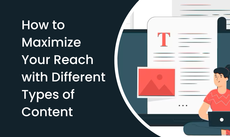 How-to-Maximize-Your-Reach-with-Different-Types-of-Content