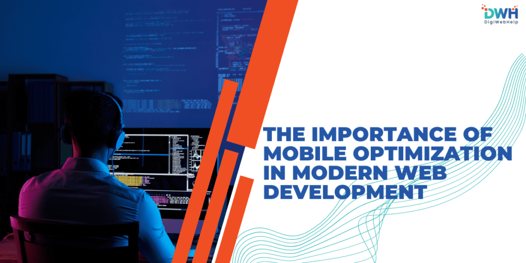 The Importance of Mobile Optimization in Modern Web Development