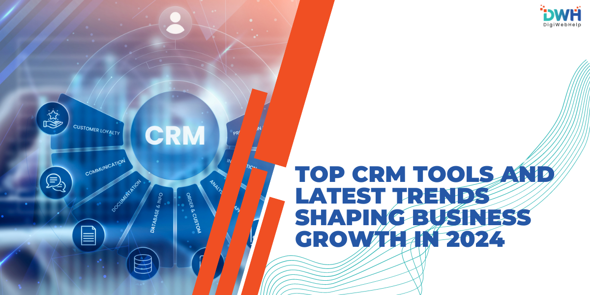 Top CRM Tools and Latest Trends