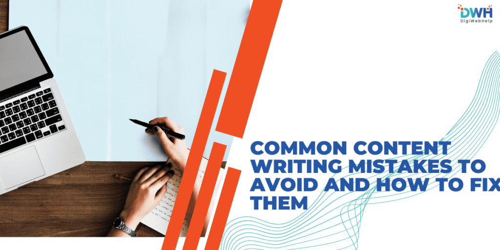 Common Content Writing Mistakes and How to Fix Them