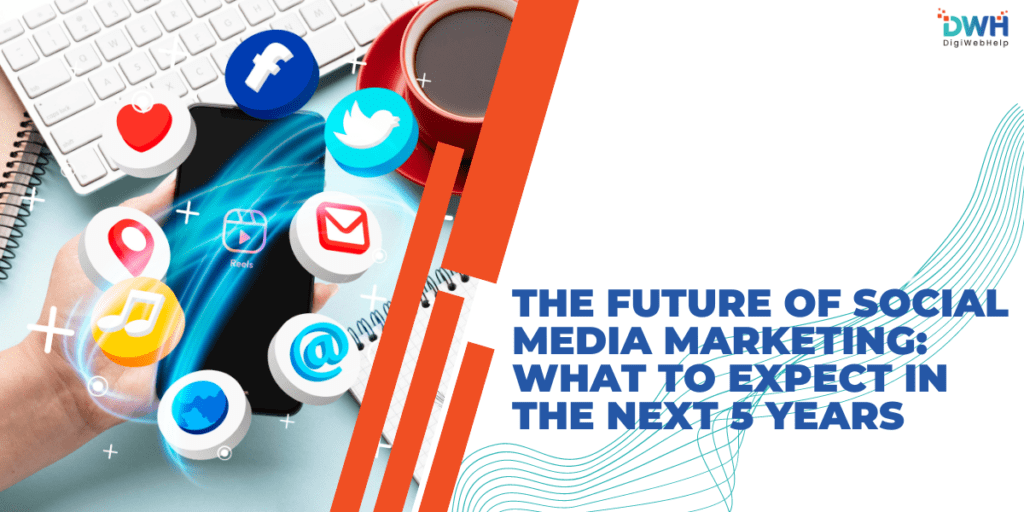 Future of Social Media Marketing