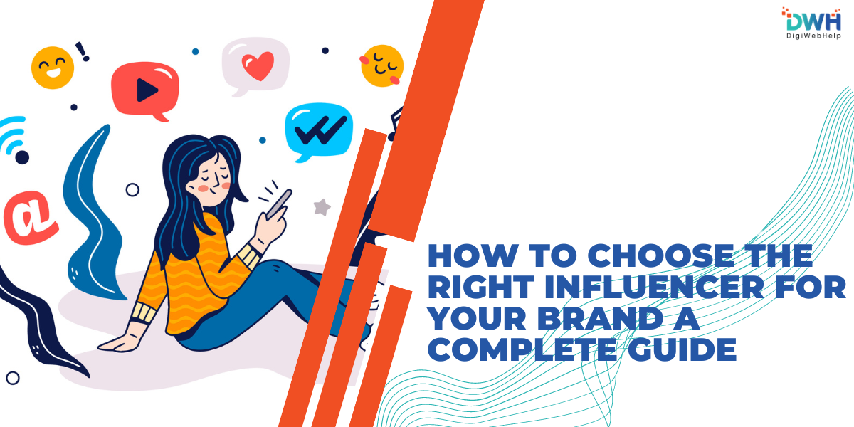 Guide to selecting the right influencer for your brand