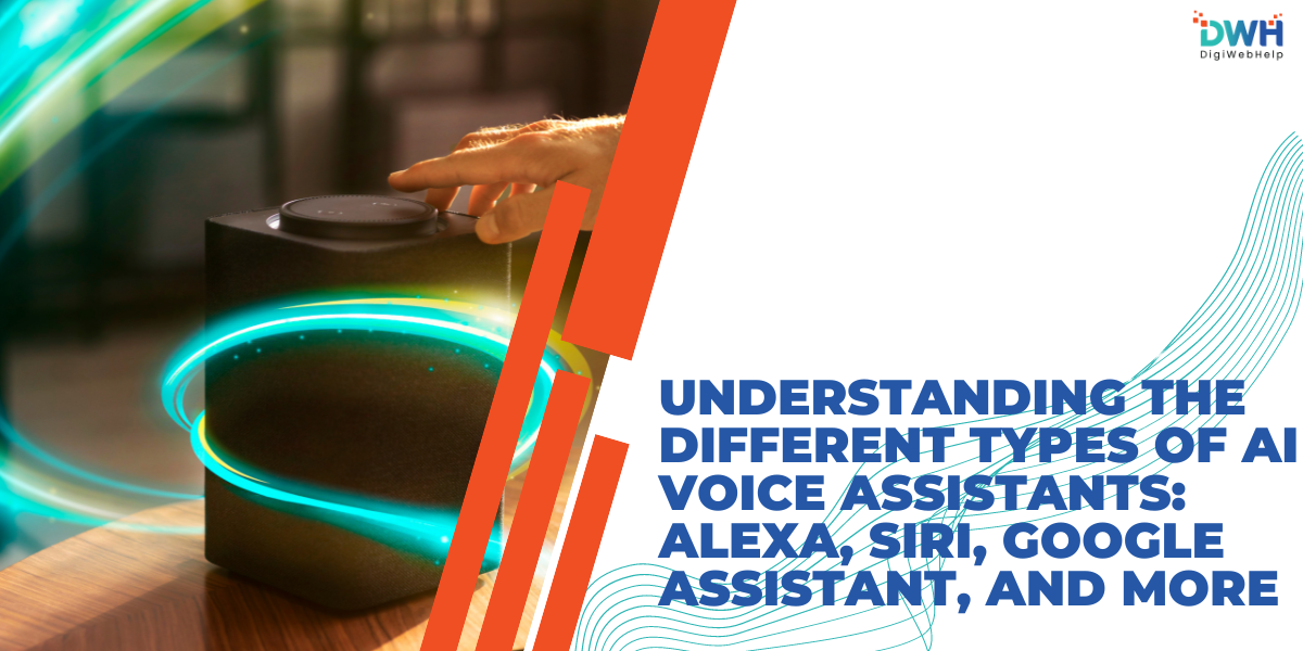 Different Types of AI Voice Assistants: Alexa vs Siri vs Google Assistant