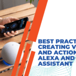 Alexa Skills and Google Action Best Practices