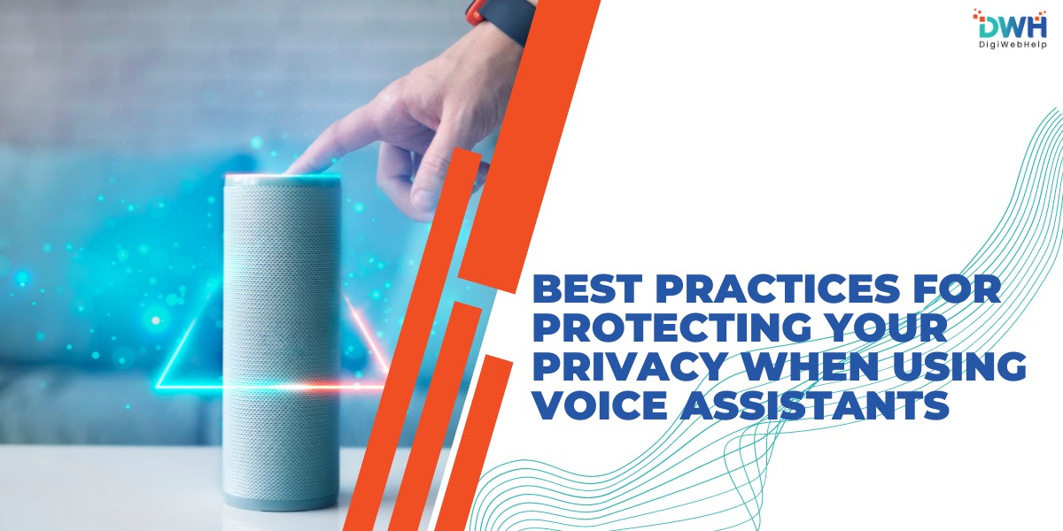 protecting privacy when using voice assistants